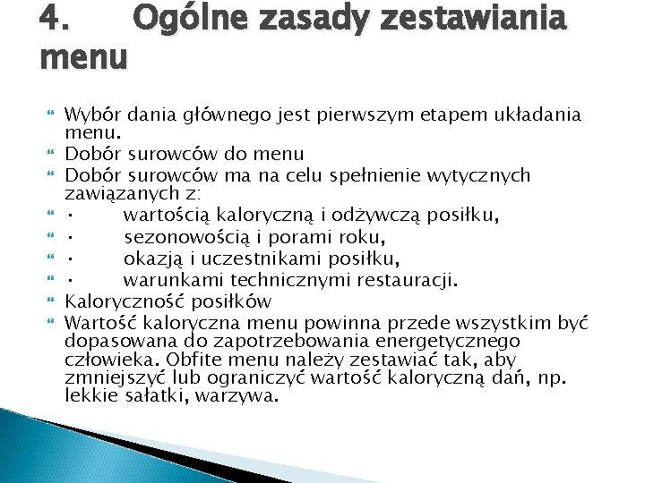 4. Ogólne zasady zestawiania menu Wybór dania głównego jest pierwszym etapem układania menu. Dobór