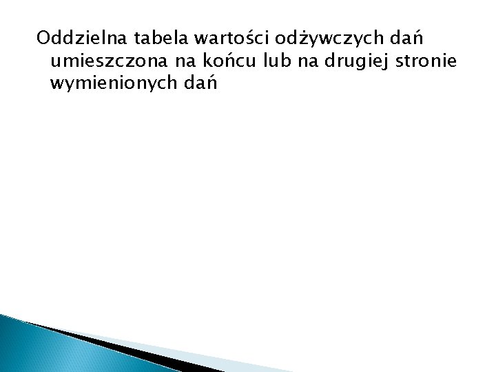 Oddzielna tabela wartości odżywczych dań umieszczona na końcu lub na drugiej stronie wymienionych dań