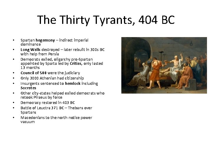 The Thirty Tyrants, 404 BC • • • Spartan hegemony – indirect imperial dominance