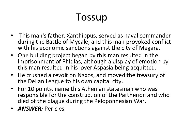 Tossup • This man's father, Xanthippus, served as naval commander during the Battle of