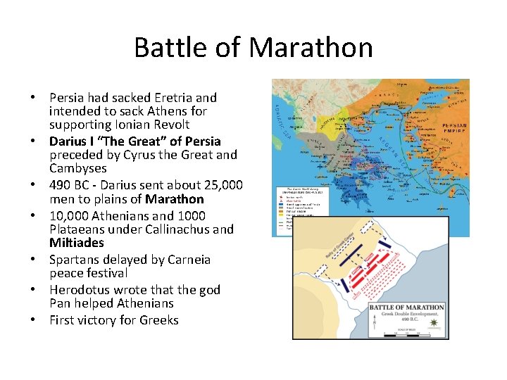 Battle of Marathon • Persia had sacked Eretria and intended to sack Athens for