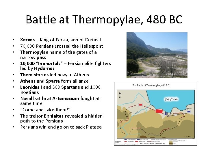 Battle at Thermopylae, 480 BC • • • Xerxes – King of Persia, son