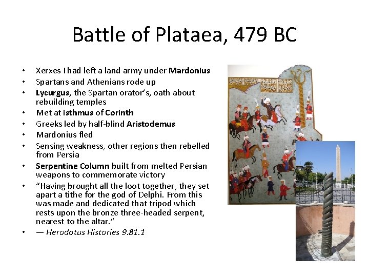 Battle of Plataea, 479 BC • • • Xerxes I had left a land