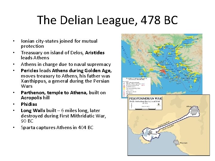 The Delian League, 478 BC • • Ionian city-states joined for mutual protection Treasuary