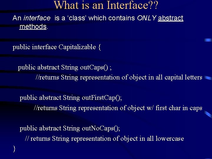 What is an Interface An interface is a