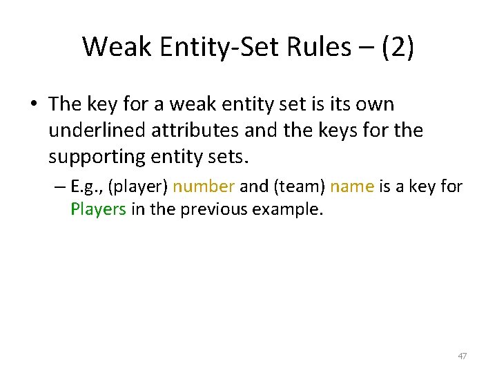 Weak Entity-Set Rules – (2) • The key for a weak entity set is