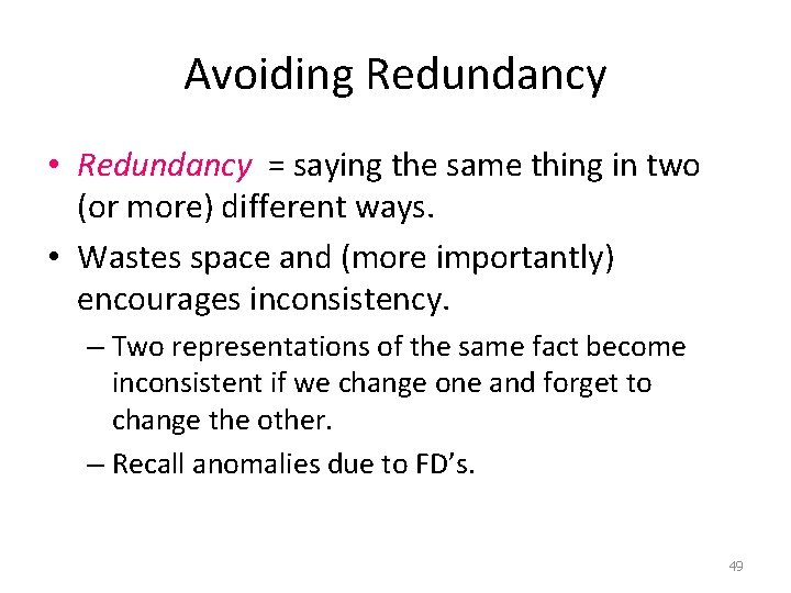 Avoiding Redundancy • Redundancy = saying the same thing in two (or more) different