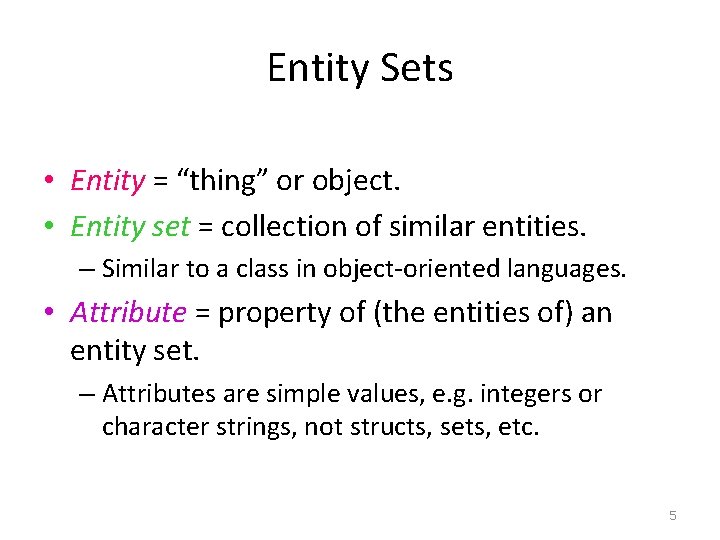 Entity Sets • Entity = “thing” or object. • Entity set = collection of