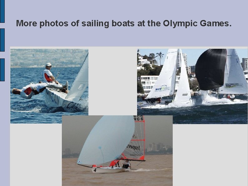 More photos of sailing boats at the Olympic Games. 