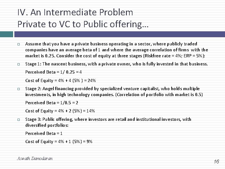 IV. An Intermediate Problem Private to VC to Public offering… Assume that you have