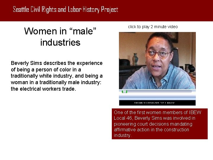 Women in “male” industries click to play 2 minute video Beverly Sims describes the