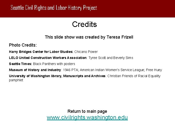 Credits This slide show was created by Teresa Frizell Photo Credits: Harry Bridges Center