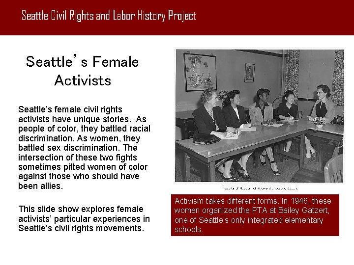 Seattle’s Female Activists Seattle’s female civil rights activists have unique stories. As people of