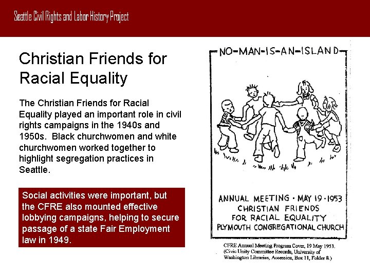 Christian Friends for Racial Equality The Christian Friends for Racial Equality played an important