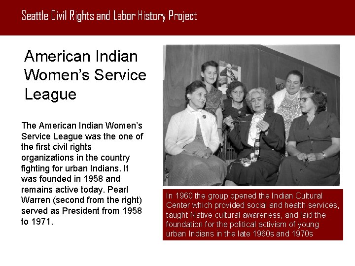 American Indian Women’s Service League The American Indian Women’s Service League was the one