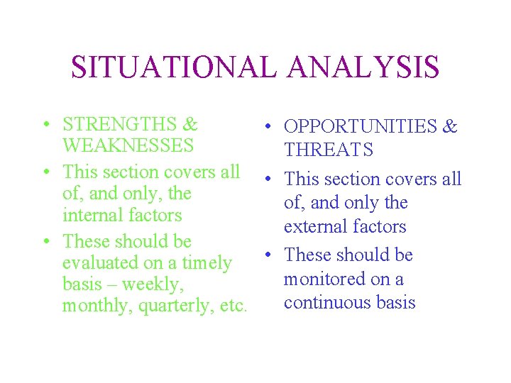 SITUATIONAL ANALYSIS • STRENGTHS & • OPPORTUNITIES & WEAKNESSES THREATS • This section covers