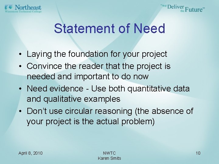 Statement of Need • Laying the foundation for your project • Convince the reader
