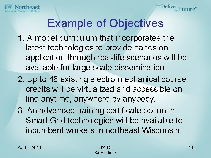 Example of Objectives 1. A model curriculum that incorporates the latest technologies to provide