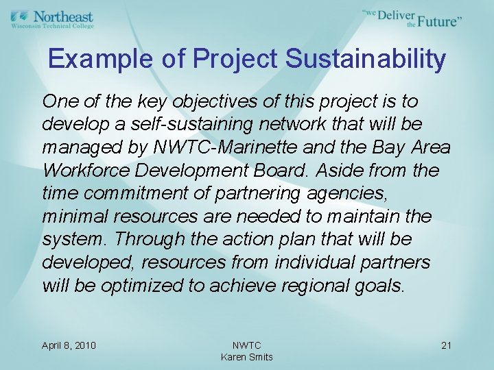 Example of Project Sustainability One of the key objectives of this project is to