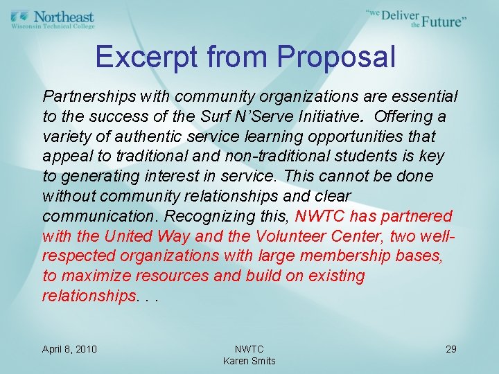 Excerpt from Proposal Partnerships with community organizations are essential to the success of the