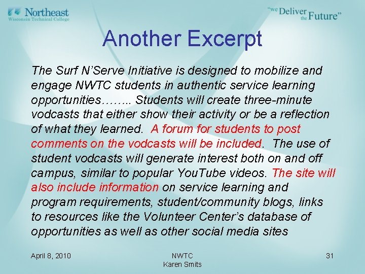 Another Excerpt The Surf N’Serve Initiative is designed to mobilize and engage NWTC students