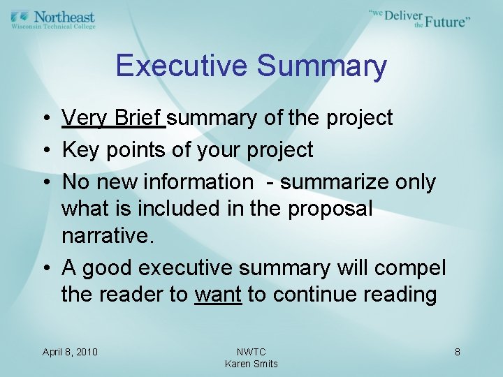Executive Summary • Very Brief summary of the project • Key points of your