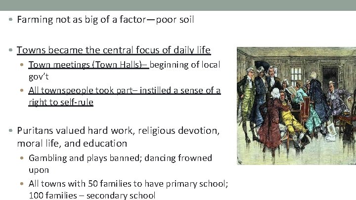  • Farming not as big of a factor—poor soil • Towns became the