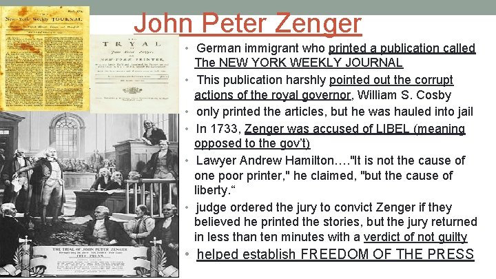 John Peter Zenger • German immigrant who printed a publication called The NEW YORK
