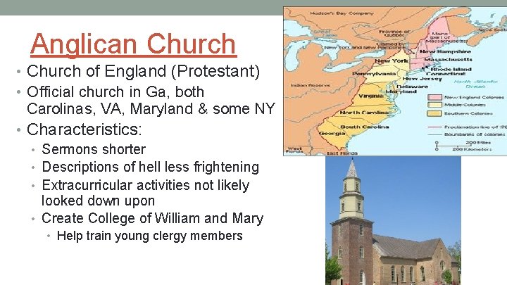 Anglican Church • Church of England (Protestant) • Official church in Ga, both Carolinas,