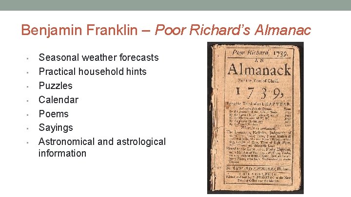 Benjamin Franklin – Poor Richard’s Almanac • • Seasonal weather forecasts Practical household hints