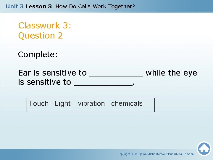 Unit 3 Lesson 3 How Do Cells Work Together? Classwork 3: Question 2 Complete: