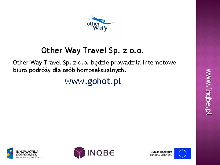 Other Way Travel Sp. z o. o. www. gohot. pl www. inqbe. pl Other