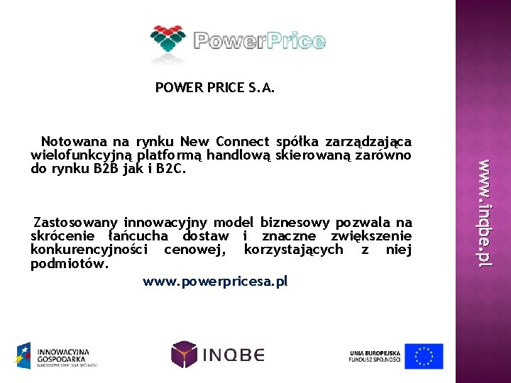 POWER PRICE S. A. Zastosowany innowacyjny model biznesowy pozwala na skrócenie łańcucha dostaw i