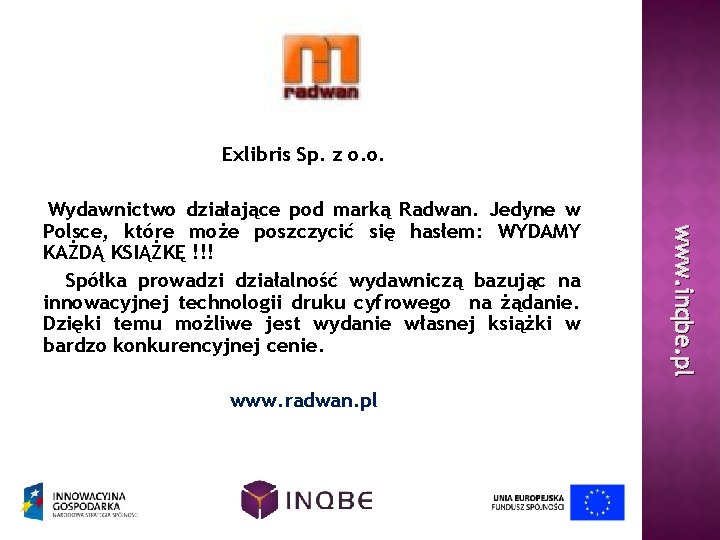 Exlibris Sp. z o. o. www. radwan. pl www. inqbe. pl Wydawnictwo działające pod