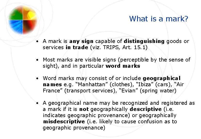 What is a mark? • A mark is any sign capable of distinguishing goods