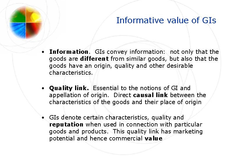 Informative value of GIs • Information. GIs convey information: not only that the goods