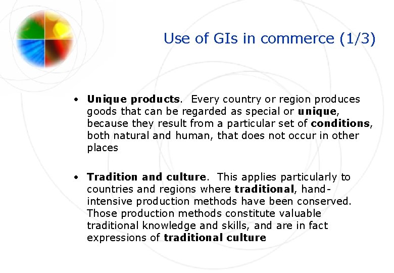 Use of GIs in commerce (1/3) • Unique products. Every country or region produces