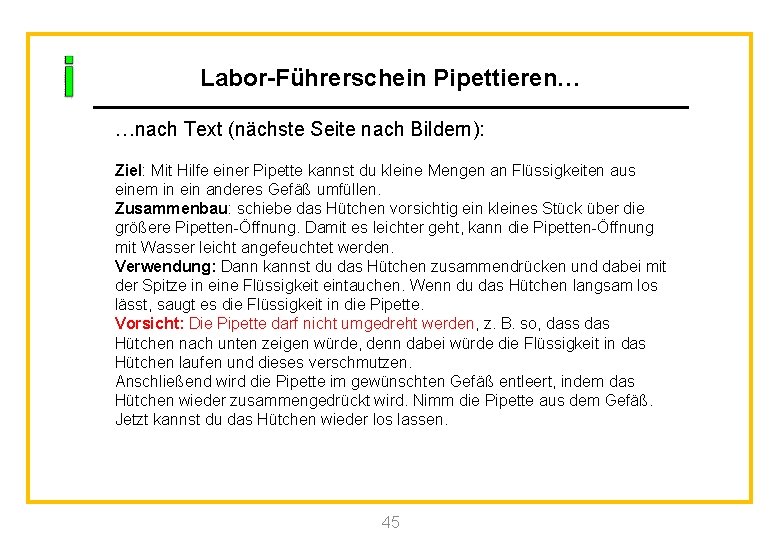 Labor-Führerschein Pipettieren… …nach Text (nächste Seite nach Bildern): Ziel: Mit Hilfe einer Pipette kannst