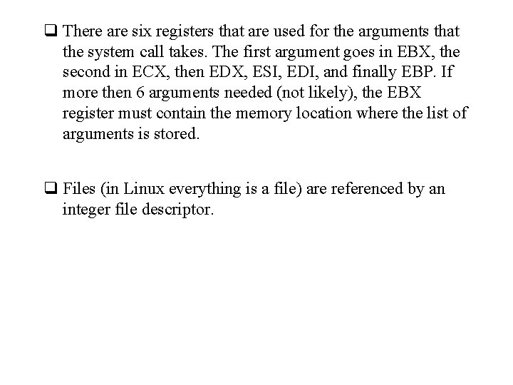 q There are six registers that are used for the arguments that the system