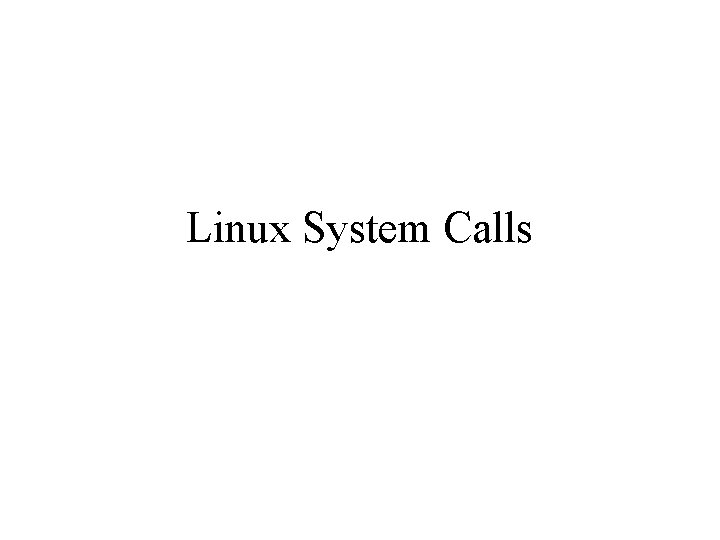 Linux System Calls 