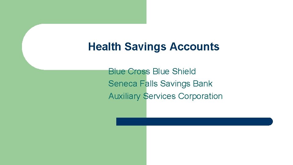 Health Savings Accounts Blue Cross Blue Shield Seneca Falls Savings Bank Auxiliary Services Corporation