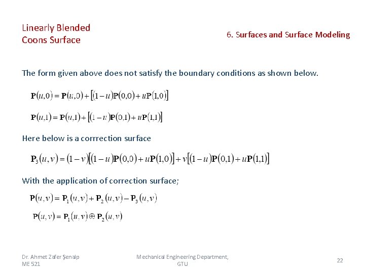 Linearly Blended Coons Surface 6. Surfaces and Surface Modeling The form given above does Linearly Blended Coons Surface 6. Surfaces and Surface Modeling The form given above does