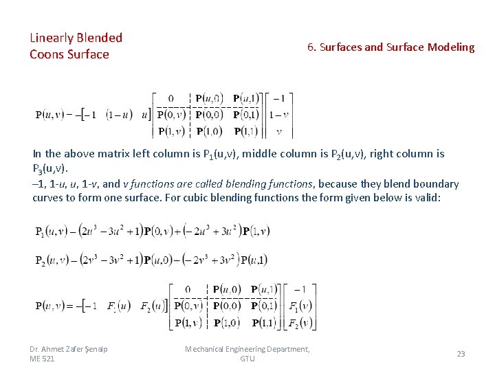 Linearly Blended Coons Surface 6. Surfaces and Surface Modeling In the above matrix left Linearly Blended Coons Surface 6. Surfaces and Surface Modeling In the above matrix left