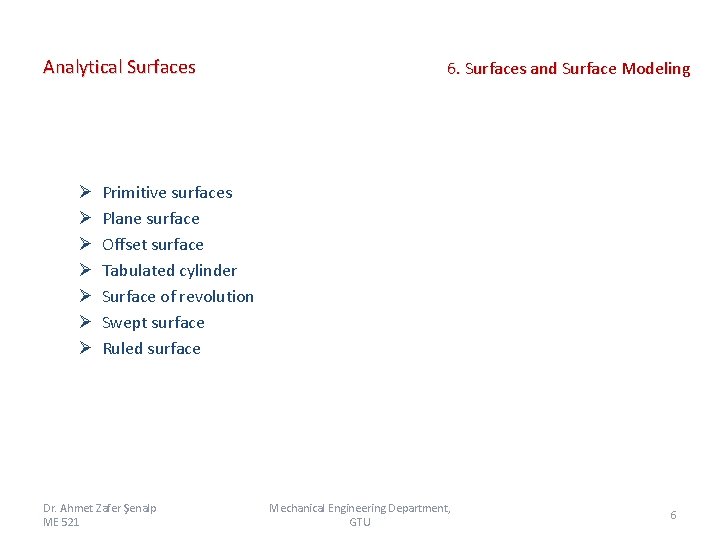 Analytical Surfaces Ø Ø Ø Ø 6. Surfaces and Surface Modeling Primitive surfaces Plane Analytical Surfaces Ø Ø Ø Ø 6. Surfaces and Surface Modeling Primitive surfaces Plane