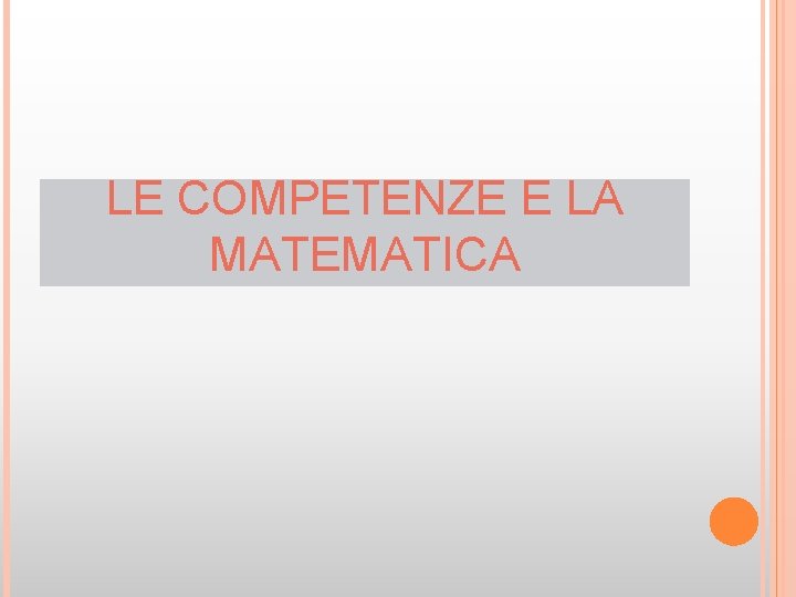 LE COMPETENZE E LA MATEMATICA 