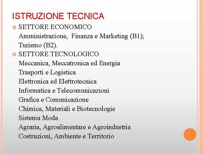 ISTRUZIONE TECNICA SETTORE ECONOMICO Amministrazione, Finanza e Marketing (B 1); Turismo (B 2). SETTORE