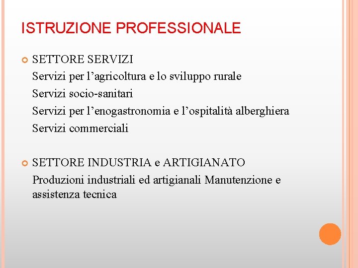 ISTRUZIONE PROFESSIONALE SETTORE SERVIZI Servizi per l’agricoltura e lo sviluppo rurale Servizi socio-sanitari Servizi