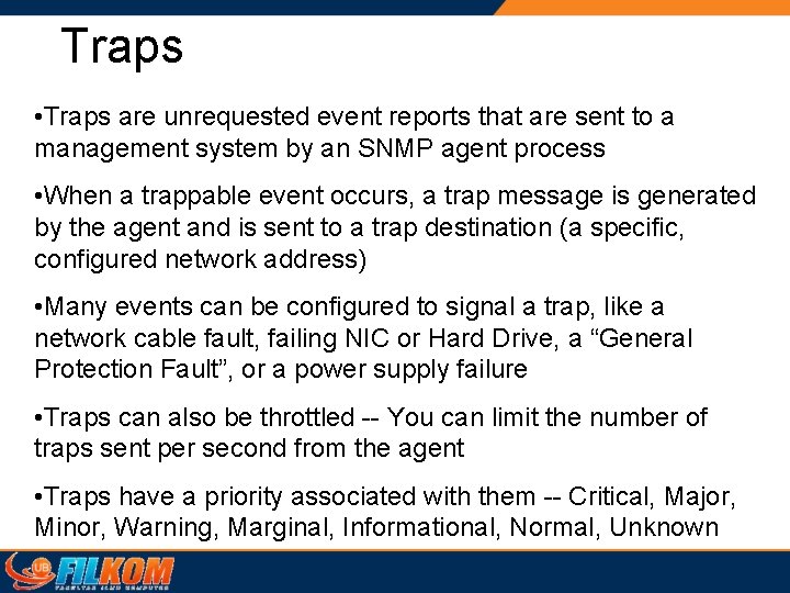 Traps • Traps are unrequested event reports that are sent to a management system Traps • Traps are unrequested event reports that are sent to a management system