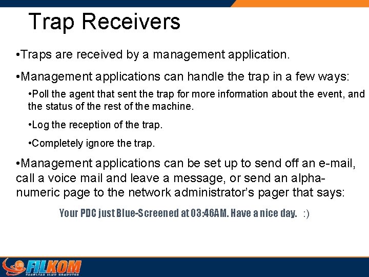 Trap Receivers • Traps are received by a management application. • Management applications can Trap Receivers • Traps are received by a management application. • Management applications can