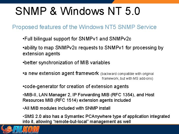 SNMP & Windows NT 5. 0 Proposed features of the Windows NT 5 SNMP SNMP & Windows NT 5. 0 Proposed features of the Windows NT 5 SNMP